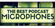 Best Podcasting Microphones